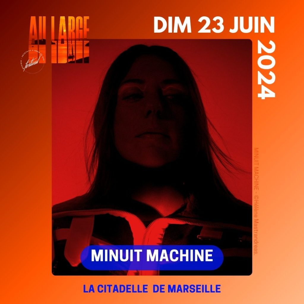 MINUIT MACHINE AU LARGE FESTIVAL 2024
